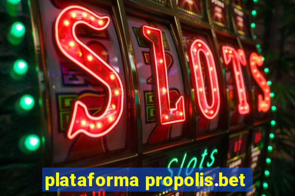 plataforma propolis.bet